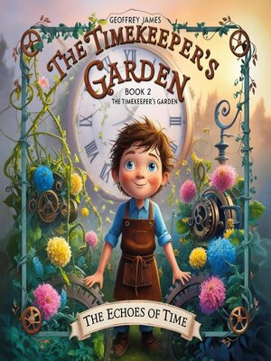 cover image of The Timekeeper's Garden- Book 2--The Echoes of Time